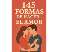 145 formas de Hacer el Amor