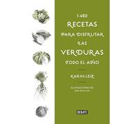 1460 Recetas Para Disfrutar Las Verduras Todo El Año