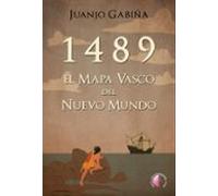 1489. El Mapa Vasco Del Nuevo Mundo