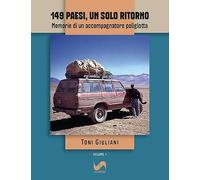 149 paesi, un solo ritorno. Memorie di un accompagnatore poliglotta (Vol. 1) (Avventure)