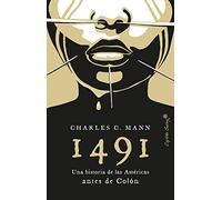 1491 (4ªED): Una historia de las Américas antes de Colón (ENSAYO)