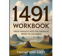 1491 Workbook: Fresh Insights into the Americas Prior to Columbus