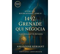 1492 : Grenade qui négocia: Uchronie : Dans l’Albaicín, un quart de doigt peut faire vaciller la paix. (Atlas des Bifurcations)