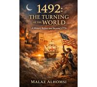 1492: The Turning of the World: A History Before and Beyond 1776
