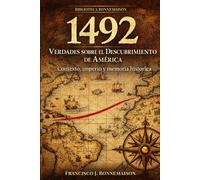 1492: Verdades sobre el Descubrimiento de America: Contexto, imperio y memoria historica (Biblioteca Bonnemaison)
