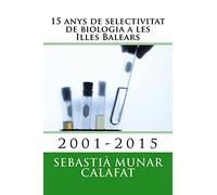 15 anys de selectivitat de biologia a les Illes Balears: 2001-2015