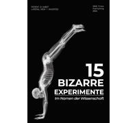 15 bizarre Experimente: "im Namen der Wissenschaft"