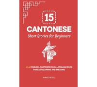 15 Cantonese Short Stories for Beginners: A1-A2 English-Cantonese Dual-Language Book for Easy Learning and Speaking