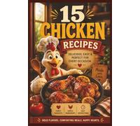 15 Chicken Recipes: Fun And Tasty Recipes For All The Family, 6:9 (Chef's Kitchen Corner)