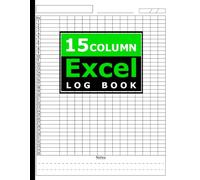 15 Column Excel Log Book: Blank Spreadsheet Notebook for Data Tracking, Accounting & Budgeting | 120 Pages - 8.5 x 11 in