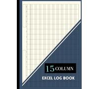 15 Column Excel Log Book: Large Multipurpose Customizable Columnar Notebook for Bookkeeping, Accounting, Work, Data Recording & Budgeting | Blank ... Personal Use|8.5” x 11.69” Landscape Layout