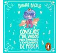 15 Consejos Malvados Para Emprender Y Enfermarte De Poder (audiolibro)