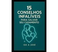 15 CONSELHOS INFALÍVEIS PARA SALVAR SEU CASAMENTO