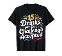 15 Drinks per Day Challenge Accepted Party Level Expert |- Camiseta gráfica económica, Hombre, Negro, L