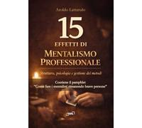 15 Effetti di Mentalismo Professionale: Struttura, Psicologia e Gestione dei metodi