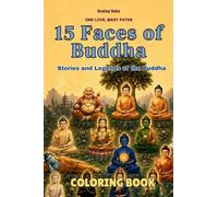 15 Faces of Buddha Coloring Book: Stories and Legends of the Buddha