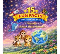 15 fun facts for curious kids: Amazing Facts About Animals, Space, Science & Our World - Fun Learning for Kids Ages 2-8