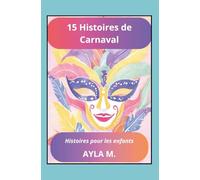 15 Histoires de Carnaval: Histoires pour les enfants