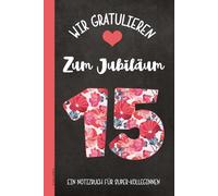 15 Jahre Jubiläum: Liniertes Notizbuch 15 jähriges Arbeitsjubiläum ein schönes Geschenk für Kollegin und Mitarbeiter Danke für fünfzehn Jahre Betriebszugehörigkeit in der Firma und die tolle Arbeit