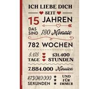 15 Jahrestag Geschenk: Notizbuch ICH LIEBE DICH SEIT 15 JAHREN Notizheft A5 liniert praktisch als Buch für Notizen Tagebuch und Schreibheft Geschenk zum 15. Hochzeitstag oder Kennlerntag