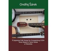 15 Japanese Folk Songs for Crosspicking CGDA Tenor Banjo or Tenor Guitar or Mandola