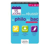 15 jours pour réussir la Philo au BAC - 3e édition revue et augmentée