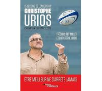 15 leçons de leadership: Etre meilleur ne s'arrête jamais