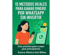 15 Métodos Reales para Ganar Dinero por WhatsApp sin Invertir