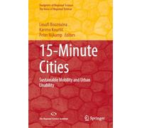 15-Minute Cities: Sustainable Mobility and Urban Livability (Footprints of Regional Science)