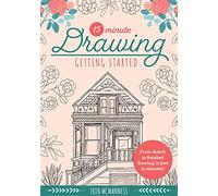 15-Minute Drawing: Getting Started: From sketch to finished drawing in just 15 minutes! (2) (15-Minute Series)