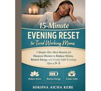 15-Minute Evening Reset for Tired Working Moms: A Simple After-Work Routine for Diaspora Women to Reduce Stress, Restore Energy, and Create Calm Evenings After a 9-5