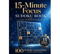 15-Minute Focus Sudoku Book: Sudoku Puzzles for Quick Brain Breaks, Screen-Free Focus, and Mental Warm-Up | 8.5x11 Inches, 115 Pages | 100 Puzzles | Solutions Included