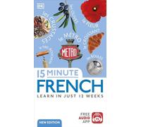 15 Minute French: Learn in Just 12 Weeks (DK 15-Minute Language Learning)