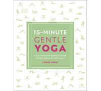 15-Minute Gentle Yoga: Four 15-Minute Workouts for Energy, Balance, and Calm (15 Minute Fitness)