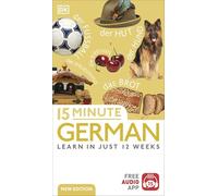 15 Minute German: Learn in Just 12 Weeks (DK 15-Minute Language Learning)