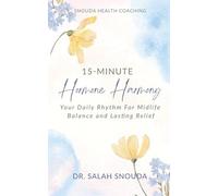 15-Minute Hormone Harmony: Your Daily Rhythm For Midlife Balance & Lasting Relief