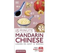 15 Minute Mandarin Chinese: Learn in Just 12 Weeks (DK 15-Minute Language Learning)
