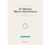 15-Minute Micro-Adventures: Missions Built to Finish Before the Moment Passes