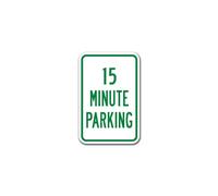 15 Minute Parking Sign 12"""" X 18"""" Heavy Gauge Aluminum Signs