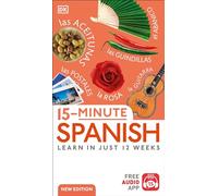 15-Minute Spanish: Learn in Just 12 Weeks (DK 15-Minute Lanaguge Learning)