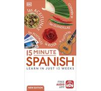 15 Minute Spanish: Learn in Just 12 Weeks (DK 15-Minute Language Learning)