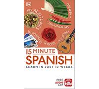 15 Minute Spanish: Learn in Just 12 Weeks (Eyewitness Travel 15-Minute)