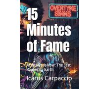 15 Minutes of Fame: Artocalypse Now: The Last Rapper on Earth