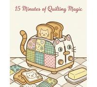 15 Minutes of Quilting Magic: Quilt