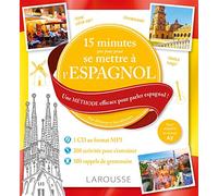 15 minutes par jour pour se mettre à l'espagnol: Une méthode efficace pour parler espagnol ! Pour débutants et faux débutants