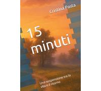 15 minuti: Una sospensione tra la vita e il ritorno