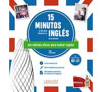 15 minutos al día para refrescar tu inglés en la oficina (LAROUSSE - Lengua Inglesa - Manuales prácticos)