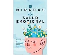 15 MIRADAS A LA SALUD EMOCIONAL | Aa. Vv.
