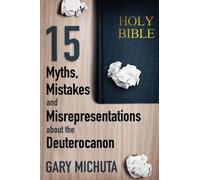 15 Myths, Mistakes, and Misrepresentations about the Deuterocanon