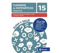 15 Problemas combinados de multiplicar y dividir con números naturales (Cuadernos no vinculados de Ed. primaria)